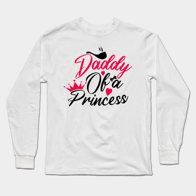 daddy of a princess Long Sleeve T-Shirt by kenjones